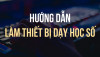 Hỗ trợ xây dựng Thiết bị dạy học số